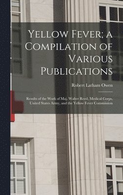 Yellow Fever; a Compilation of Various Publications 1