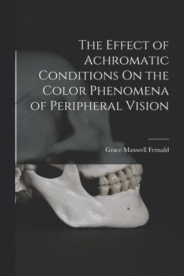 bokomslag Effect of Achromatic Conditions On the Color Phenomena of Peripheral Vision