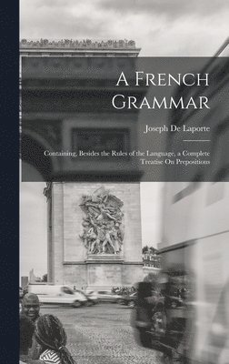 bokomslag A French Grammar