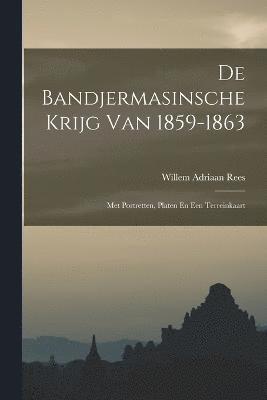De Bandjermasinsche Krijg Van 1859-1863 1