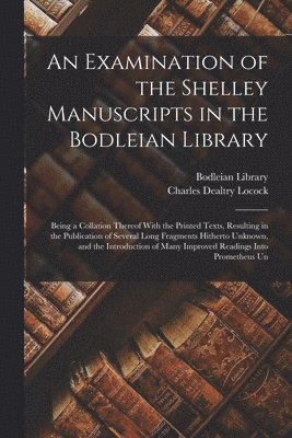 An Examination of the Shelley Manuscripts in the Bodleian Library 1