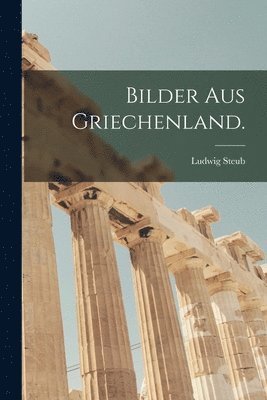 bokomslag Bilder aus Griechenland.