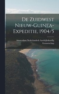 bokomslag De Zuidwest Nieuw-Guinea-Expeditie, 1904/5