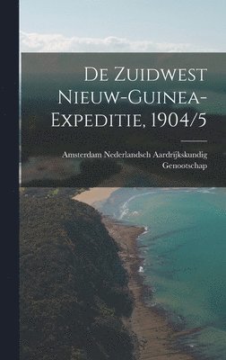 bokomslag De Zuidwest Nieuw-Guinea-Expeditie, 1904/5