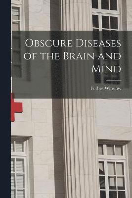 Obscure Diseases of the Brain and Mind 1