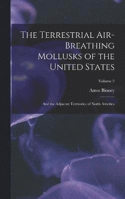 The Terrestrial Air-Breathing Mollusks of the United States 1