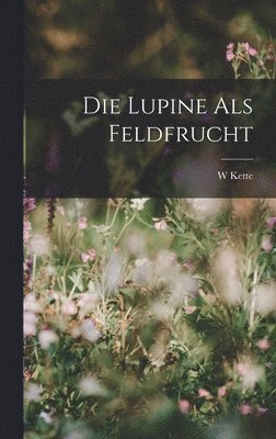 Lupine Als Feldfrucht