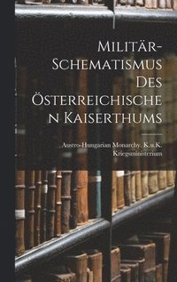 bokomslag Militr-Schematismus Des sterreichischen Kaiserthums