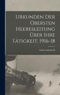 bokomslag Urkunden Der Obersten Heeresleitung ber Ihre Ttigkeit, 1916-18