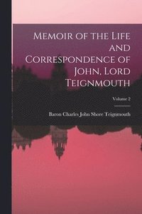 bokomslag Memoir of the Life and Correspondence of John, Lord Teignmouth; Volume 2