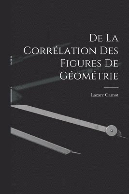 bokomslag De La Corrlation Des Figures De Gomtrie