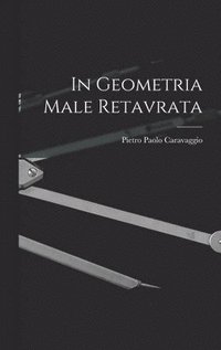 bokomslag In Geometria Male Retavrata