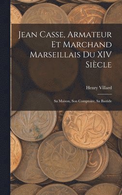 bokomslag Jean Casse, Armateur Et Marchand Marseillais Du XIV Sicle