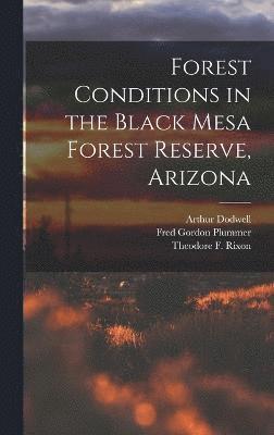 Forest Conditions in the Black Mesa Forest Reserve, Arizona 1
