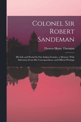 Colonel Sir Robert Sandeman 1