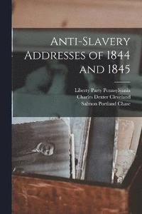 bokomslag Anti-Slavery Addresses of 1844 and 1845