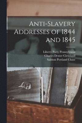 bokomslag Anti-Slavery Addresses of 1844 and 1845