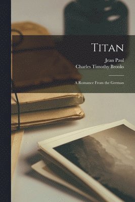 Charles Timothy Brooks, Jean Paul - Titan, Häftad