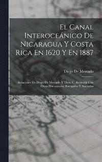 bokomslag El Canal Interocenico De Nicaragua Y Costa Rica En 1620 Y En 1887