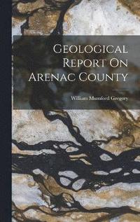 bokomslag Geological Report On Arenac County