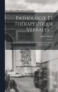 bokomslag Pathologie Et Thrapeutique Verbales ...