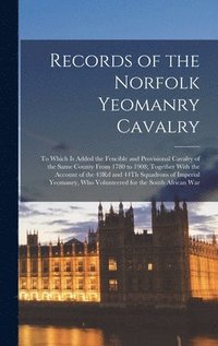 bokomslag Records of the Norfolk Yeomanry Cavalry