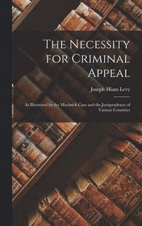 bokomslag The Necessity for Criminal Appeal