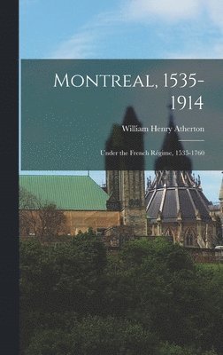 Montreal, 1535-1914 1