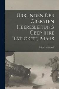 bokomslag Urkunden Der Obersten Heeresleitung ber Ihre Ttigkeit, 1916-18