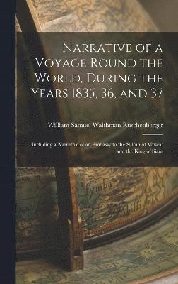 bokomslag Narrative of a Voyage Round the World, During the Years 1835, 36, and 37