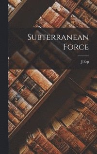 bokomslag Subterranean Force