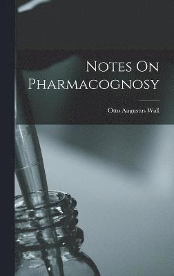 Notes On Pharmacognosy 1