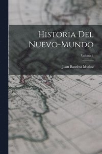 bokomslag Historia Del Nuevo-Mundo; Volume 1