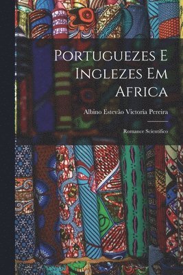 bokomslag Portuguezes E Inglezes Em Africa