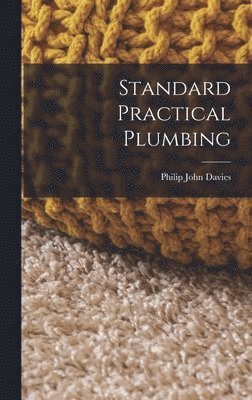 Philip John Davies - Standard Practical Plumbing, Inbunden