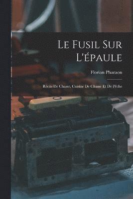 Florian Pharaon - Fusil Sur L'épaule, Häftad