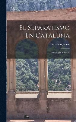 El Separatismo En Catalua 1