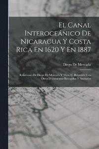 bokomslag El Canal Interocenico De Nicaragua Y Costa Rica En 1620 Y En 1887