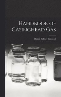 bokomslag Handbook of Casinghead Gas