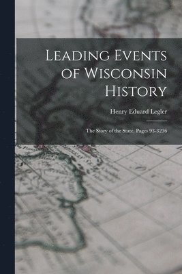 Leading Events of Wisconsin History 1