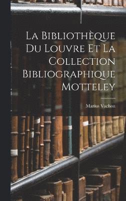 La Bibliothque Du Louvre Et La Collection Bibliographique Motteley 1