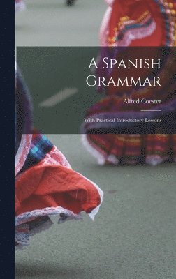 bokomslag A Spanish Grammar