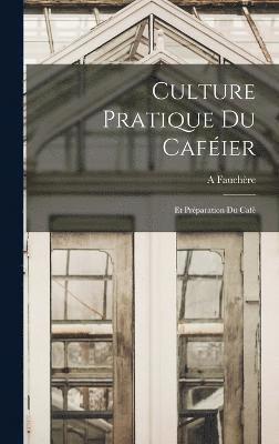 bokomslag Culture Pratique Du Caféier
