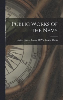 United States Bureau of Yards and Do - Public Works of the Navy, Inbunden