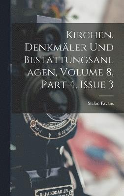 bokomslag Kirchen, Denkmler Und Bestattungsanlagen, Volume 8, part 4, issue 3