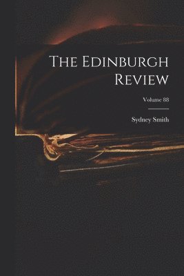 Sydney Smith - Edinburgh Review; Volume 88, Häftad