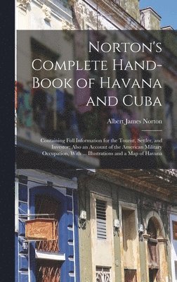 Albert James Norton - Norton's Complete Hand-Book of Havana and Cuba, Inbunden