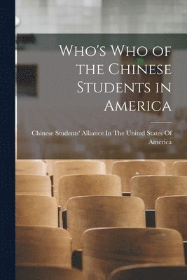 bokomslag Who's Who of the Chinese Students in America