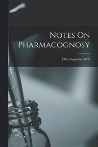 bokomslag Notes On Pharmacognosy