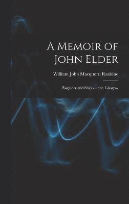 William John Macquorn Rankine - Memoir of John Elder, Inbunden